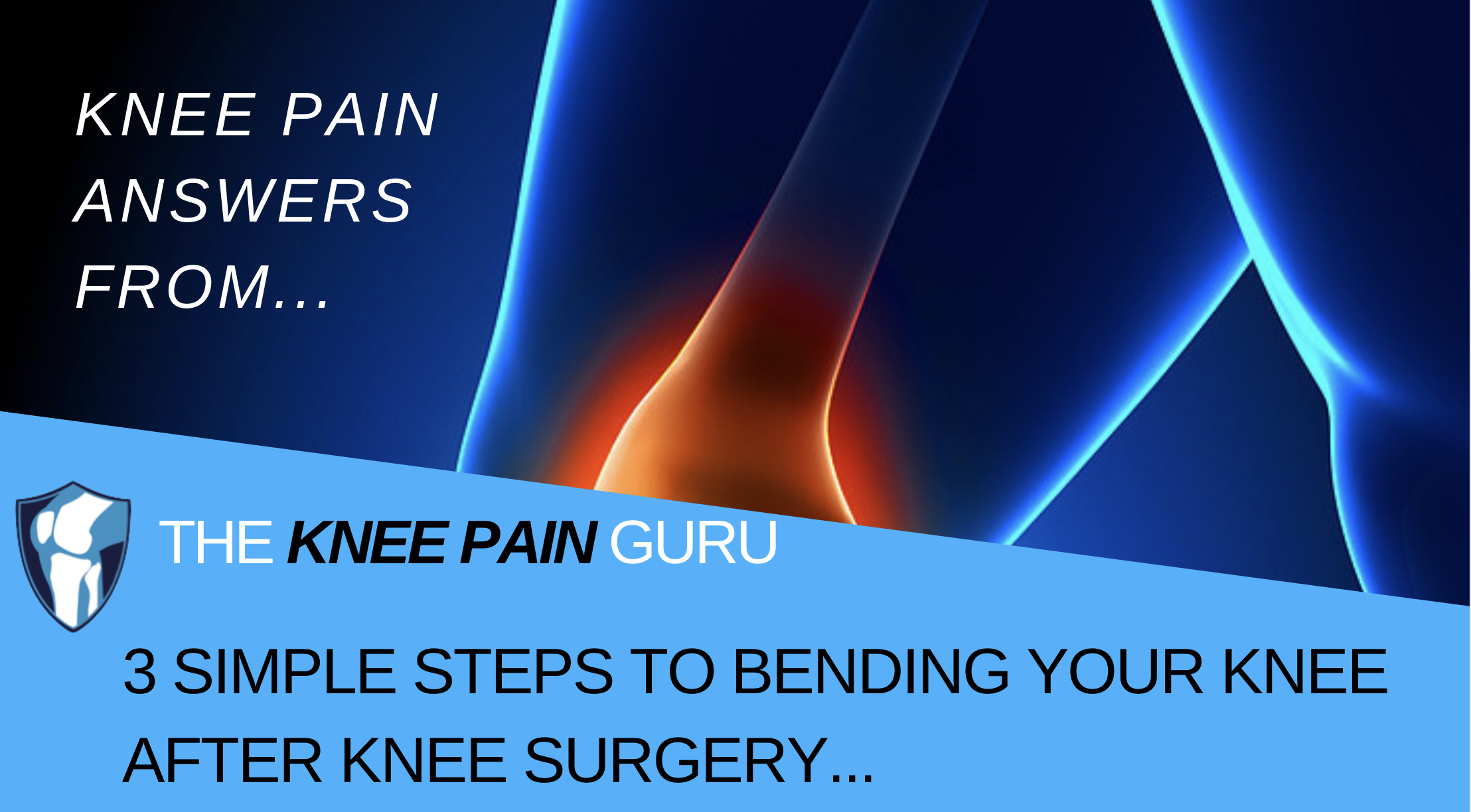 3-simple-steps-to-bending-your-knee-after-knee-surgery-the-knee-pain-guru