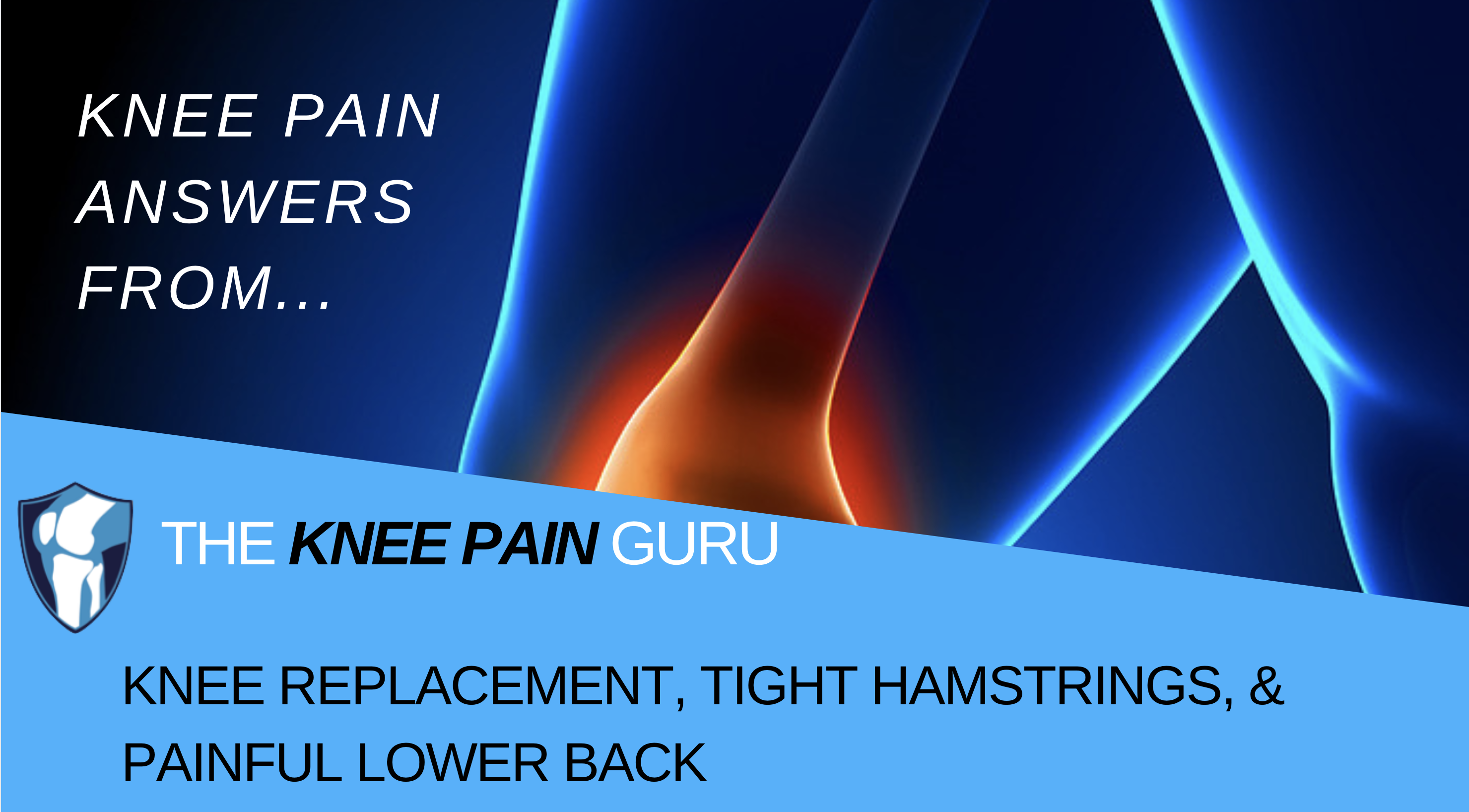 knee-replacement-tight-hamstrings-painful-lower-back-the-knee